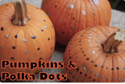 Pumpkins and Polka Dots